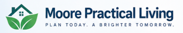 Moore Practical Living — Plan today. A brighter tomorrow.